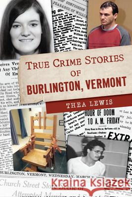 True Crime Stories of Burlington, Vermont