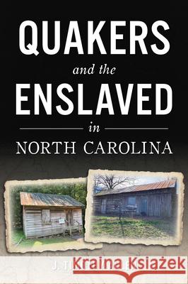 Quakers and the Enslaved in North Carolina