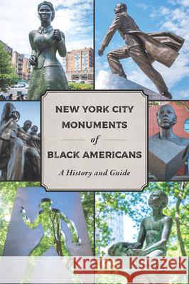 New York City Monuments of Black Americans: A History and Guide