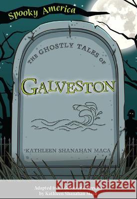 The Ghostly Tales of Galveston