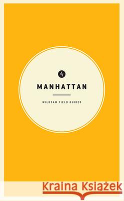 Wildsam Field Guides: Manhattan