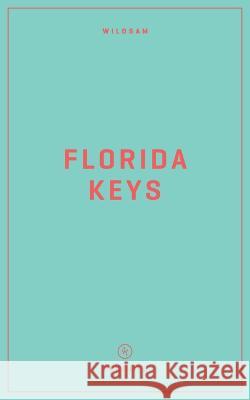 Wildsam Field Guides: Florida Keys