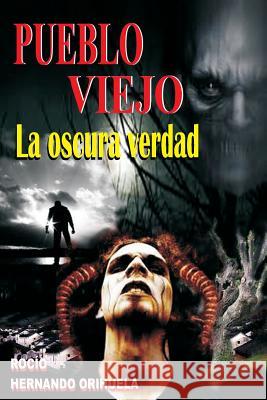 Pueblo Viejo: La oscura verdad