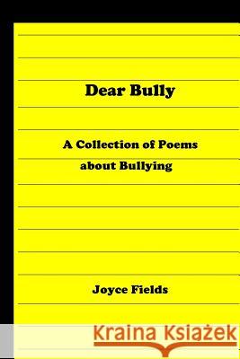 Dear Bully: A Collection of Poems about Bullying