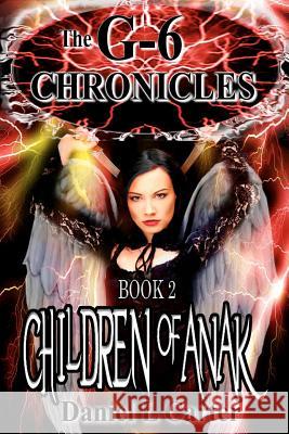 Children of Anak: The G-6 Chronicles: The Unwanted Trilogy