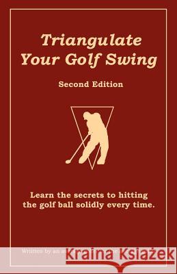 Triangulate Your Golf Swing