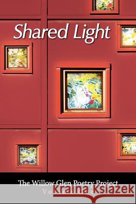 Shared Light: The Willow Glen Poetry Project