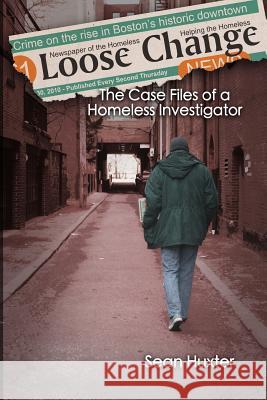 Loose Change: The Case Files of a Homeless Investigator
