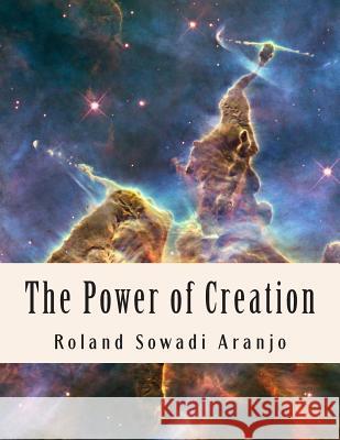 The Power of Creation: Our Spiritual Guide to Oneness