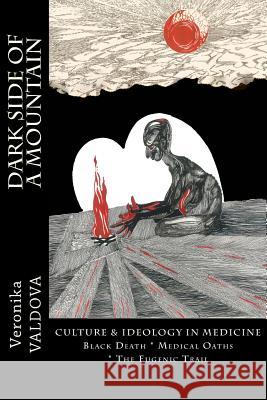 Dark Side of a Mountain: Culture & Ideology in Medicine