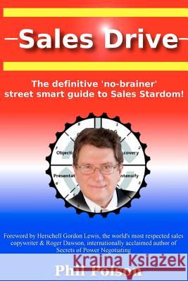 Sales Drive: Sales Drive: the definitive 'no-brainer' street smart guide to Sales Stardom!