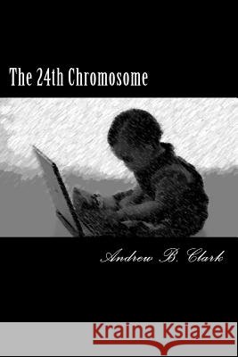 The 24th Chromosome