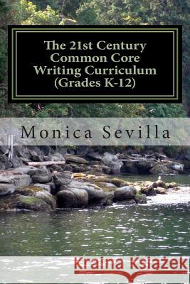 The 21st Century Common Core Writing Curriculum (Grades K-12)