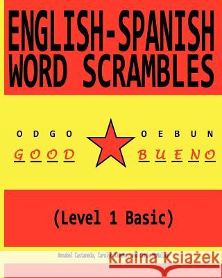English-Spanish Word Scrambles (Level 1 Basic): Palabras Mezcladas Inglés-Español (1 Nivel Básico)