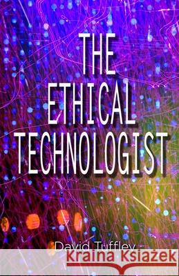 The Ethical Technologist