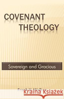 Covenant Theology: Sovereign and Gracious