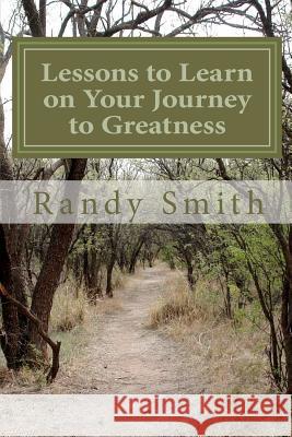 Lessons to Learn on Your Journey to Greatness: Quotations from Great People, Thoughts from a Master Coach