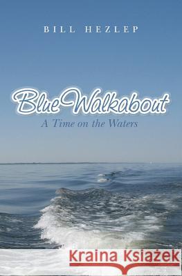 Blue Walkabout: A Time on the Waters