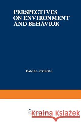 Perspectives on Environment and Behavior: Theory, Research, and Applications
