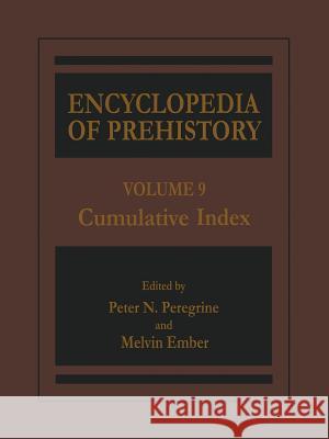 Encyclopedia of Prehistory: Volume 9: Cumulative Index
