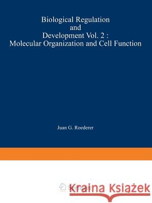 Biological Regulation and Development: Molecular Organization and Cell Function