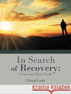 In Search of Recovery: A Christian Man's Guide: Clinical Guide