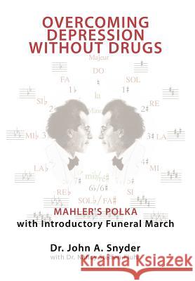 Overcoming Depression without Drugs: Mahler's Polka with Introductory Funeral March