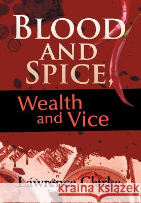 Blood and Spice, Wealth and Vice