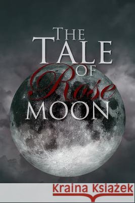 The Tale of Rose Moon