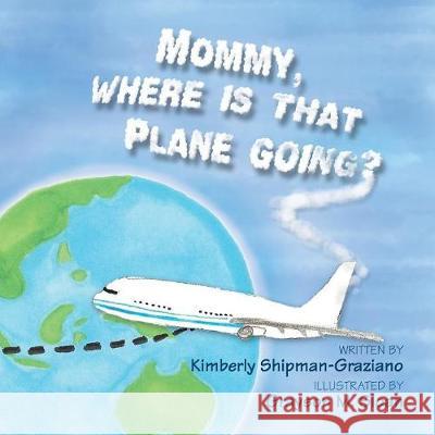 Mommy, Where Is That Plane Going?