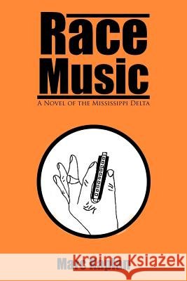 Race Music: A Novel of the Mississippi Delta