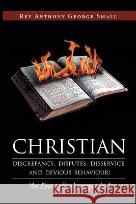 Christian Discrepancy, Disputes, Disservice and Devious Behaviour: 'An Evangelical Perspective'
