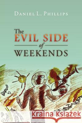 The Evil Side of Weekends