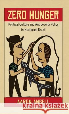 Zero Hunger: Political Culture and Antipoverty Policy in Northeast Brazil
