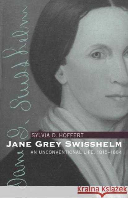 Jane Grey Swisshelm: An Unconventional Life, 1815-1884