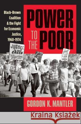 Power to the Poor: Black-Brown Coalition and the Fight for Economic Justice, 1960-1974