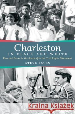 Charleston in Black and White: Race and Power in the South After the Civil Rights Movement
