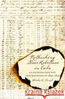 Rethinking Slave Rebellion in Cuba: La Escalera and the Insurgencies of 1841-1844