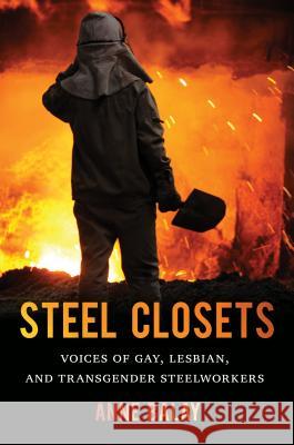 Steel Closets: Voices of Gay, Lesbian, and Transgender Steelworkers