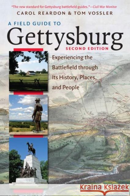 A Field Guide to Gettysburg, Second Edition: Experiencing the Battlefield Through Its History, Places, and People