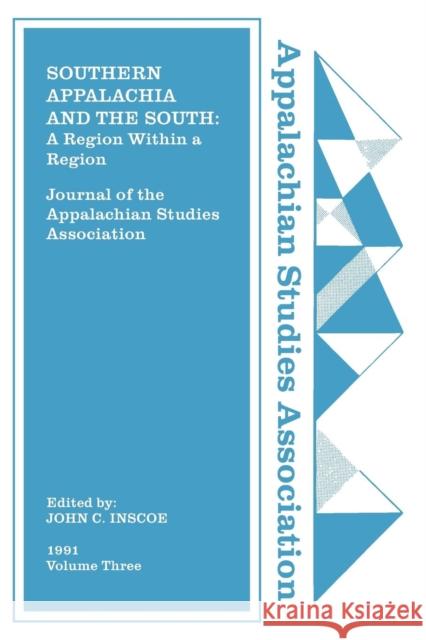 Journal of the Appalachian Studies Association: Southern Appalachia and the South: A Region Within a Region