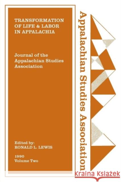 Journal of the Appalachian Studies Association: Transformation of Life and Labor in Appalachia