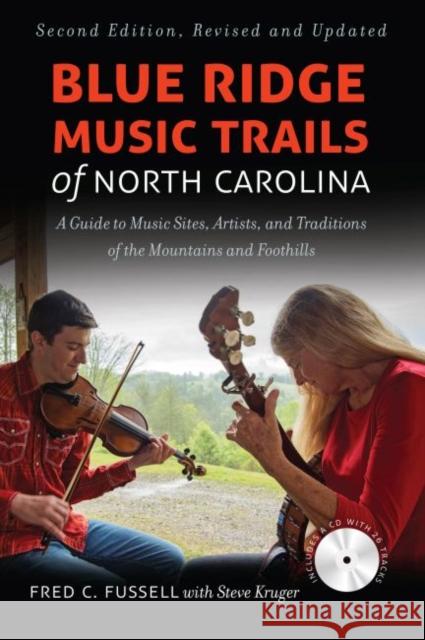 Blue Ridge Music Trails of North Carolina: A Guide to Music Sites, Artists, and Traditions of the Mountains and Foothills