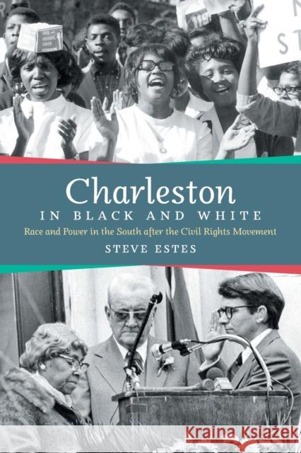 Charleston in Black and White: Race and Power in the South after the Civil Rights Movement