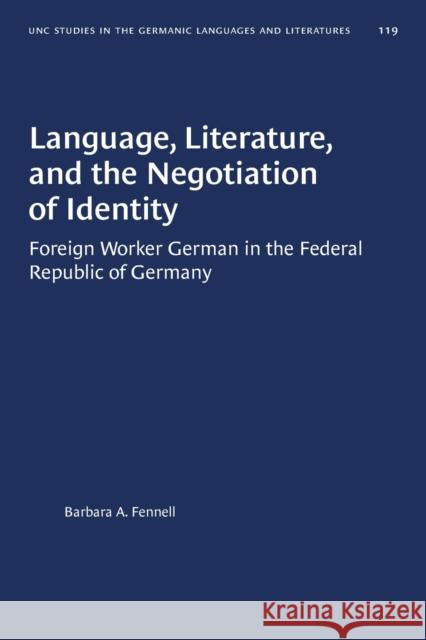Language, Literature, and the Negotiation of Identity: Foreign Worker German in the Federal Republic of Germany