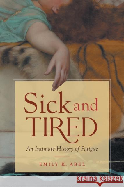 Sick and Tired: An Intimate History of Fatigue