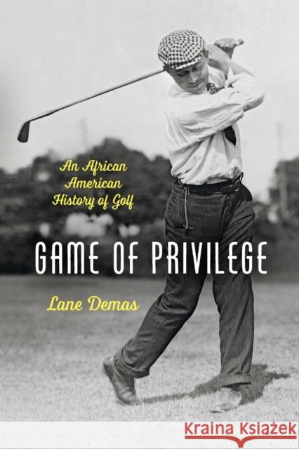 Game of Privilege: An African American History of Golf