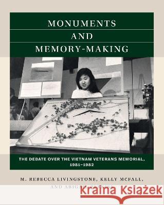 Monuments and Memory-Making: The Debate over the Vietnam Veterans Memorial, 1981-1982