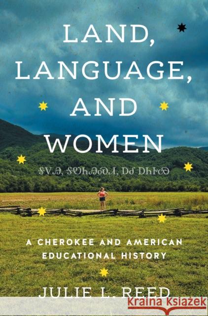 Land, Language, and Women: A Cherokee and American Educational History
