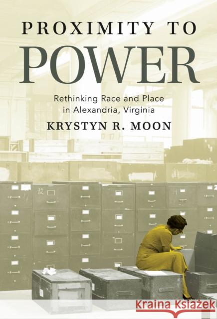 Proximity to Power: Rethinking Race and Place in Alexandria, Virginia